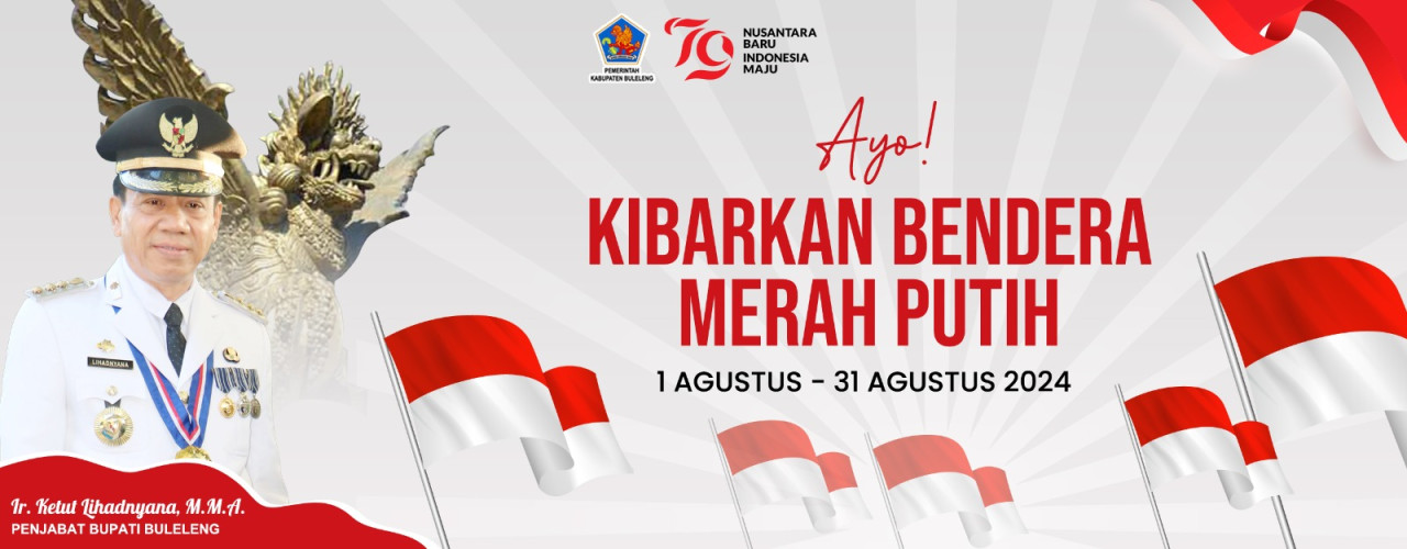 AYO KIBARKAN BENDERA MERAH PUTIH